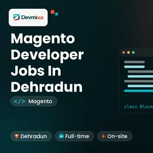 Magento Developer jobs in Dehradun