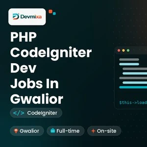 PHP CodeIgniter Developer jobs in Gwalior