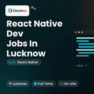 React Native Developer jobs in Lucknow